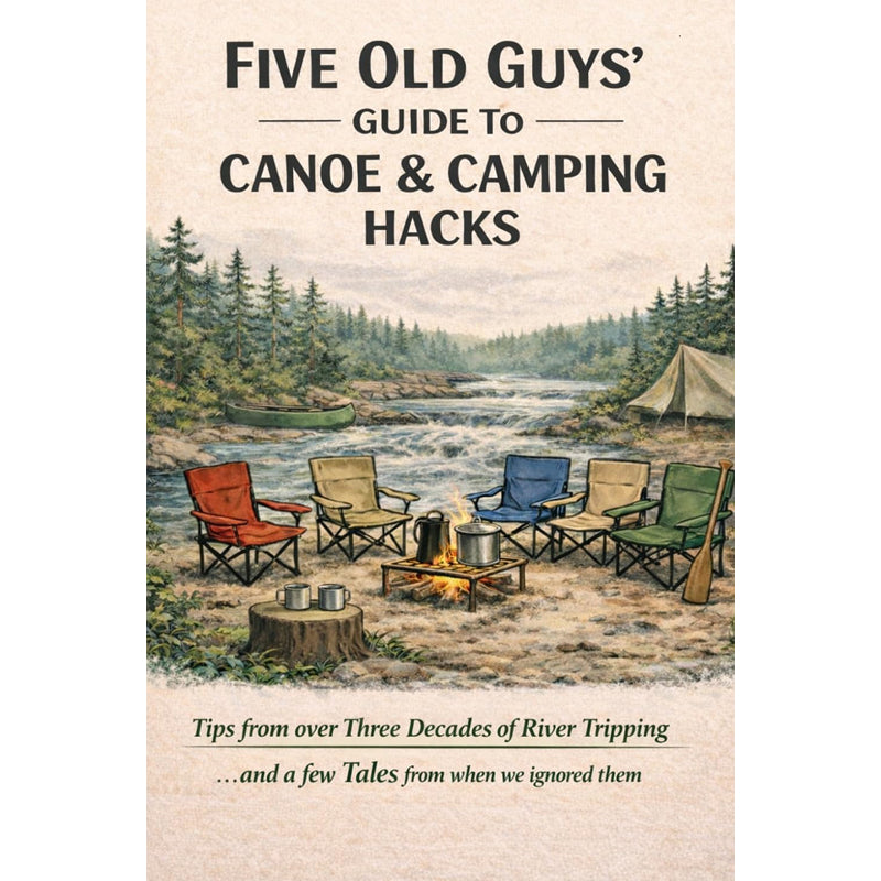 Five Old Guys’ Guide to Canoe and Camping Hacks